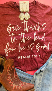 GIVE THANKS PSALM 107:1 TEE - HEATHER DUST MAROON