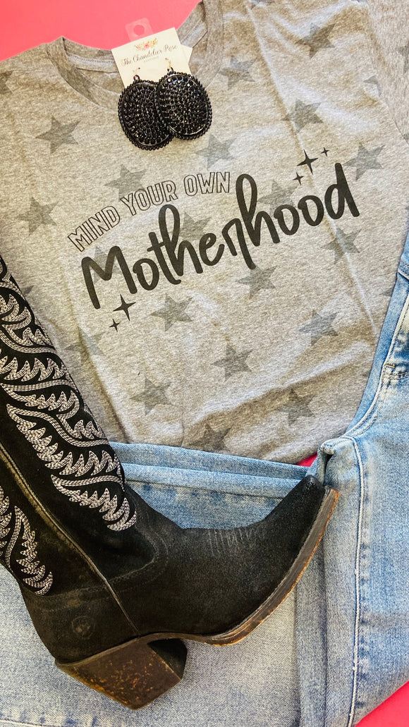 MIND YOUR OWN MOTHERHOOD TEE - GREY