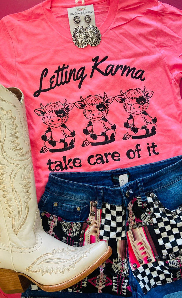 LETTING KARMA TAKE CARE OF IT TEE - NEON PINK