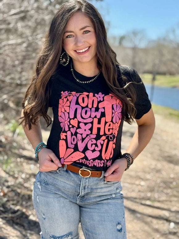 OH HOW HE LOVES US TEE - CHARBLACK