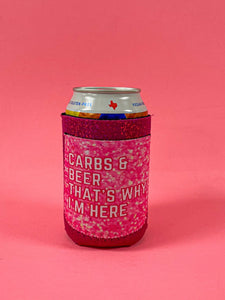 CARBS & BEER THAT'S WHY I'M HERE REGULAR CAN KOOZIE
