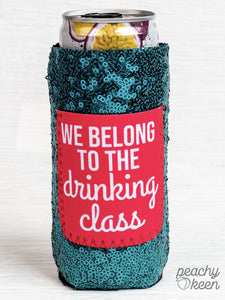 WE BELONG TO THE DRINKING CLASS SLIM CAN