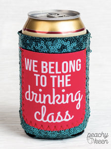 WE BELONG TO THE DRINKING CLASS REGULAR CAN