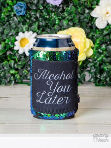 ALCOHOL YOU LATER SEQUIN SHIFTING REGULAR CAN COOLERS