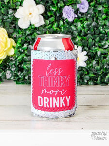 LESS THINKY MORE DRINKY SEQUIN SHIFTING REGULAR CAN COOLERS